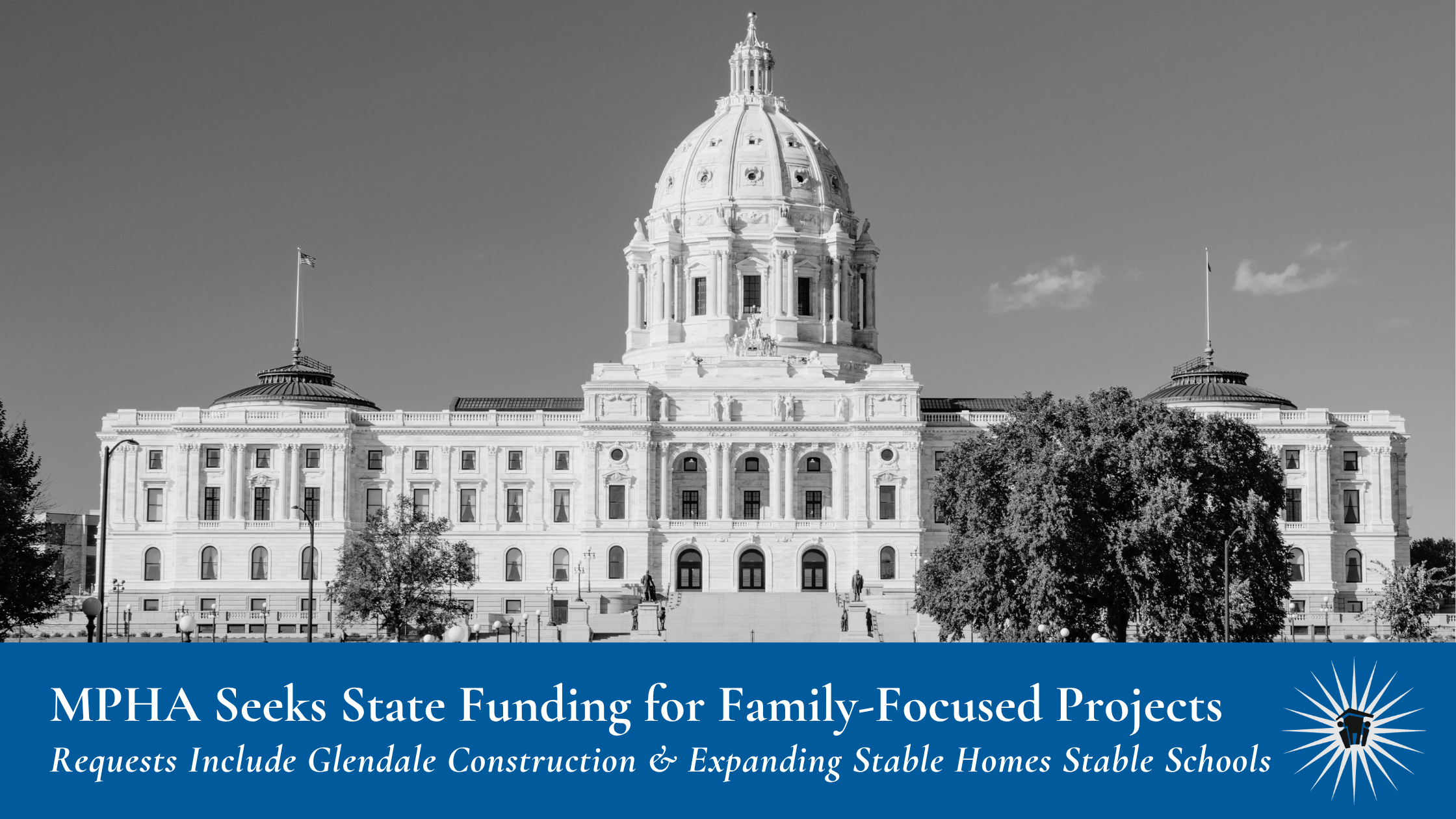 MPHA Seeks State Funding for Family-Focused Projects Blog Image The Minnesota State Capitol building with text about MPHA seeking state funding for family-focused projects, including construction and program expansion initiatives.
